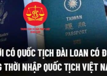 Trung tâm tư vấn pháp luật Minh Sơn: Trẻ có cha là người Đài Loan thì có được nhập tịch Việt Nam – Cha mẹ người Pháp sinh con tại Việt Nam, con mang quốc tịch nào?