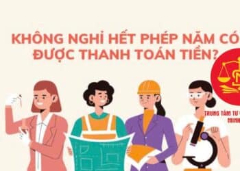 Trung tâm tư vấn pháp luật Minh Sơn: Không nghỉ hết phép năm có được thanh toán tiền – Nghỉ phép có được tính lương, trường hợp nào nghỉ làm vẫn hưởng lương?