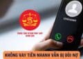 Trung tâm tư vấn pháp luật Minh Sơn: Không vay nợ tổ chức tài chính nhưng bị gọi điện, nhắc nợ – Người bị nợ xấu có được tiếp tục vay ngân hàng không?